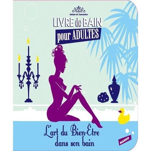 L'art Du Bien-Être Dans Son Bain - Livre De Bain Pour Adultes