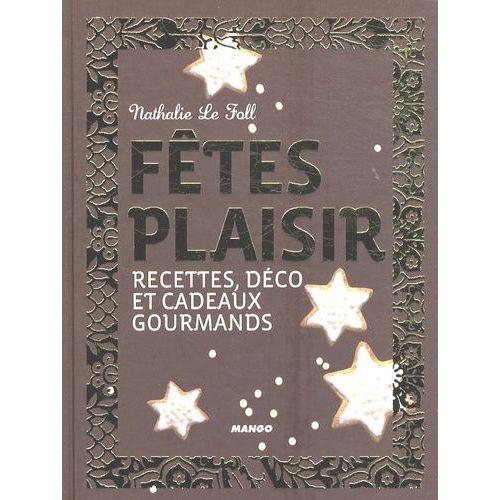 Fêtes Plaisir - Recettes, Déco Et Cadeaux Gourmands