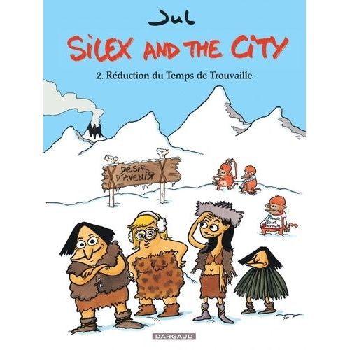 Silex And The City - Tome 2 - Réduction Du Temps De Trouvaille