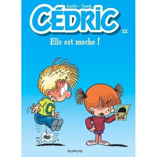 Cédric - Tome 22 - Elle Est Moche !