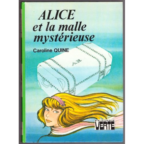 Alice Et La Malle Mystérieuse, Caroline Quine, Bibliothèque Verte, 01-03-1982, Texte Français De Claude Voilier, Illustrations De Jean-Louis Mercier, Dimensions: 17cmx12,20cmx1,70cm, 182 Pages