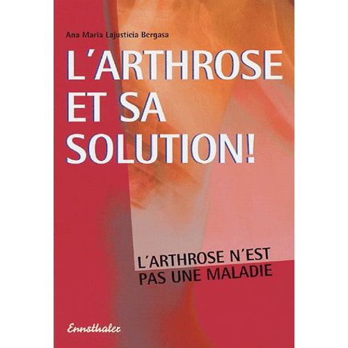 L'arthrose Et Sa Solution !