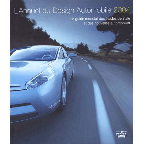 L'annuel Du Design Automobile 2004 - Le Guide Mondial Des Études De Style Et Des Nouvelles Automobiles