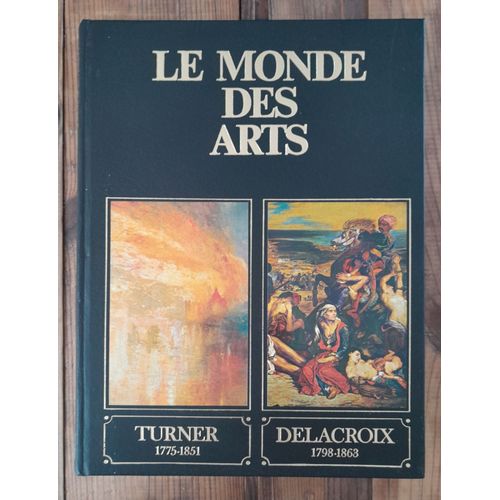 Le Monde Des Arts : Turner / Delacroix