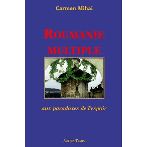 Roumanie Multiple Aux Paradoxes De L'espoir