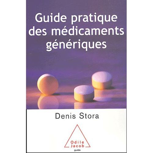 Guide To The Main Medications And Their Generic Equivalents / Le Guide Pratique Des Médicaments Génériques