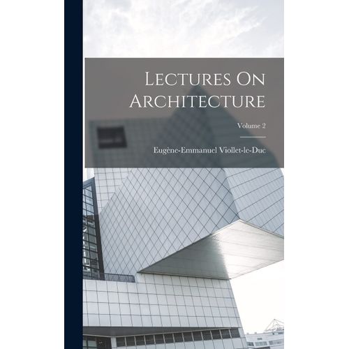Lectures On Architecture; Volume 2