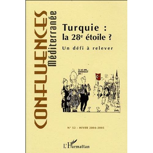 Confluences Méditerranée N° 52, Hiver 2004-20 - Turquie : La 28e Étoile ? - Un Défi À Relever