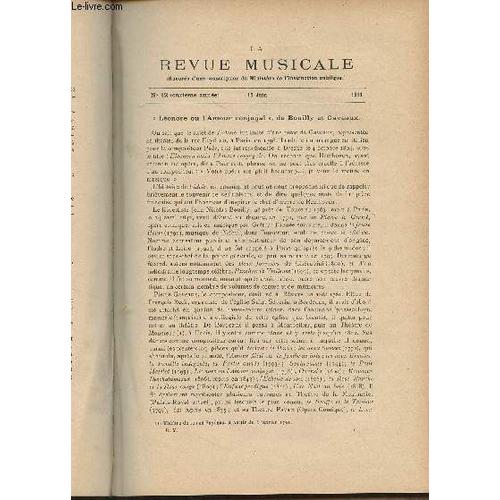 La Revue Musicale - 11e Annã©E - Nâ°12, 15 Juin 1911 - Lã©Onore Ou L Amour Conjugal De Bouilly Et Gaveaux (J.-G. Prod Homme) - Archives Musicales : I. A Propos D Une Lettre De Boieldieu - Ii. Les(...)