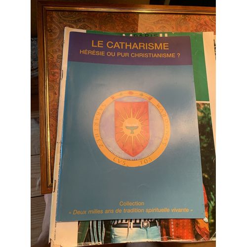Le Catharisme Hérésie Ou Pur Christianisme