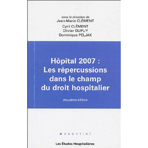 Hôpital 2007 : Les Répercussions Dans Le Champ Du Droit Hospitalier