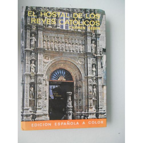 El Hostal De Los Reyes Catolicos - Deben Carmen En Espagnol - Français- Anglais