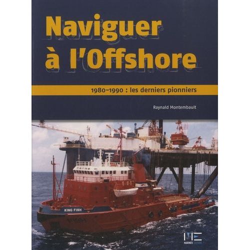 Naviguer À L'offshore - 1980-1990 : Les Derniers Pionniers