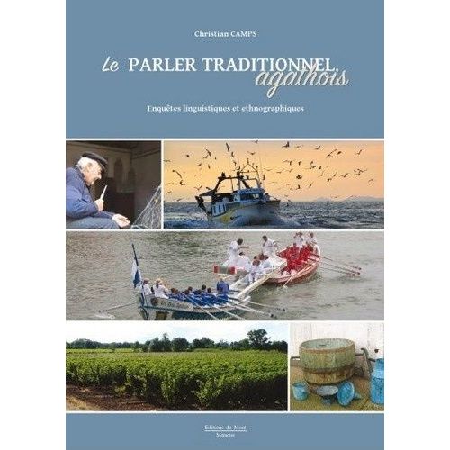 Le Parler Traditionnel Agathois - Enquête Linguistique Et Ethnographique