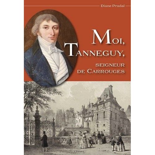 Moi, Tanneguy, Seigneur De Carrouges