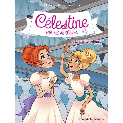 Célestine, Petit Rat De L'opéra - Tome 4 - La Petite Voleuse
