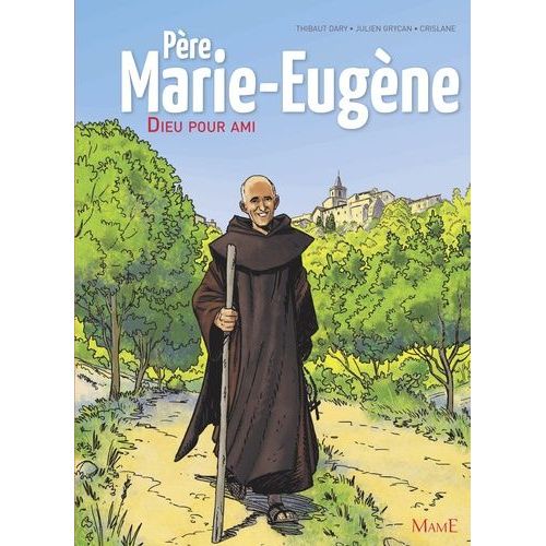 Père Marie-Eugène - Dieu Pour Ami