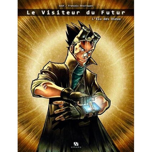 Visiteur Du Futur (Le) - Tome 1 : L'élu Des Dieux