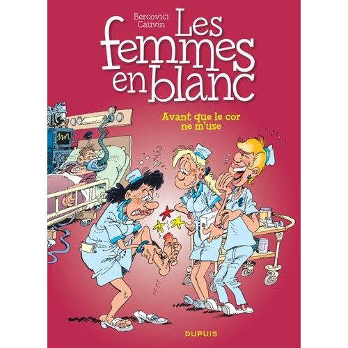 Les Femmes En Blanc - Tome 15 - Avant Que Le Cor Ne M'use !