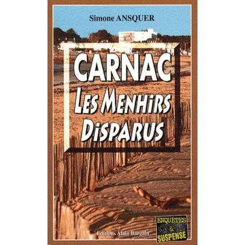 Carnac, Les Menhirs Disparus
