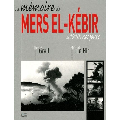 La Mémoire De Mers El-Kébir De 1940 À Nos Jours