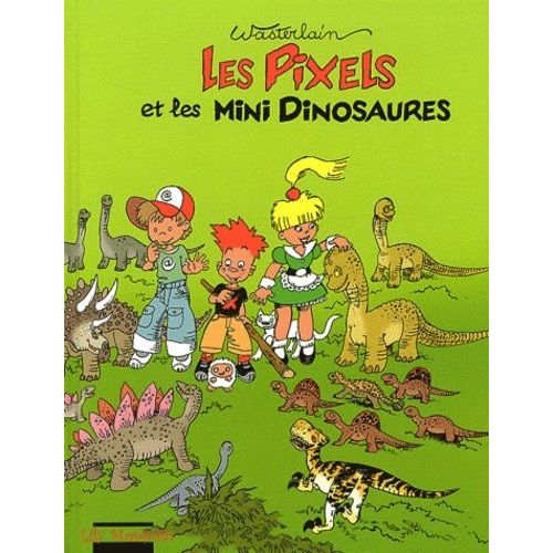Les Pixels - Tome 3 - Les Pixels Et Les Mini Dinosaures