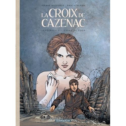 La Croix De Cazenac - L'intégrale 2 - Cycle Du Loup