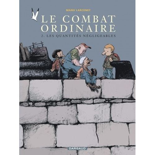 Le Combat Ordinaire - Tome 2 - Les Quantités Négligeables