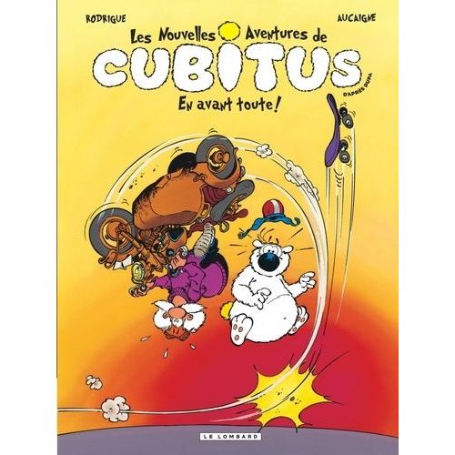 Les Nouvelles Aventures De Cubitus - Tome 1 - En Avant Toute !
