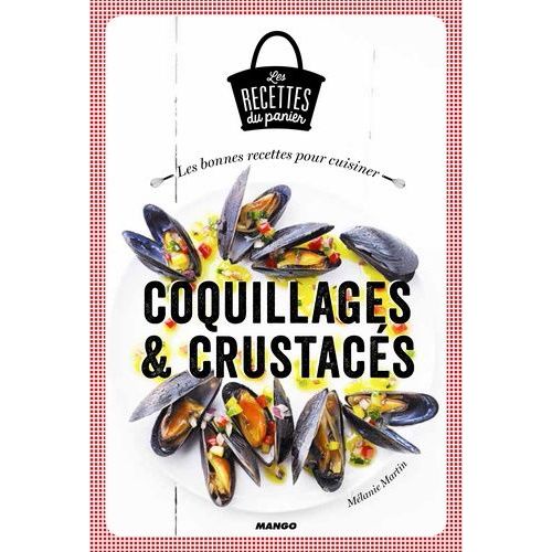 Les Bonnes Recettes De Coquillages & Crustacés