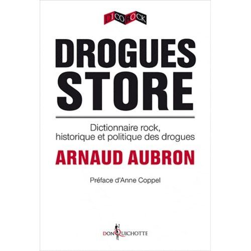 Drogues Store - Dictionnaire Rock, Historique Et Politique Des Drogues