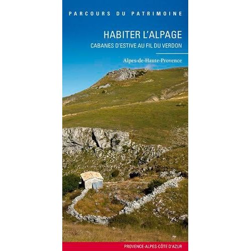 Habiter L'alpage, Cabanes D'estive Au Fil Du Verdon