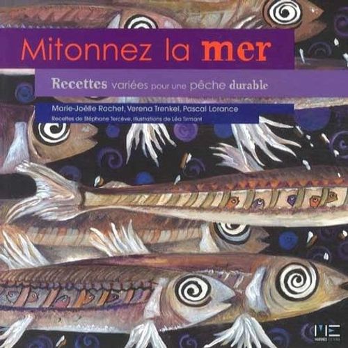 Mitonnez La Mer - Recettes Variées Pour Une Pêche Durable