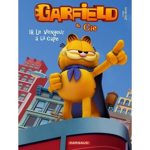 Garfield & Cie - Tome 18 - Le Vengeur À La Cape