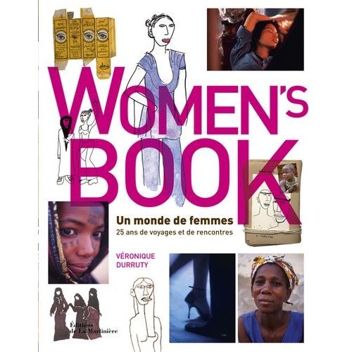Women's Book : Un Monde De Femmes - 25 Ans De Voyages Et De Rencontres