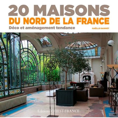 20 Maisons Du Nord De La France - Déco Et Aménagement Tendance