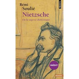 Nietzsche Ou La Sagesse Dionysiaque