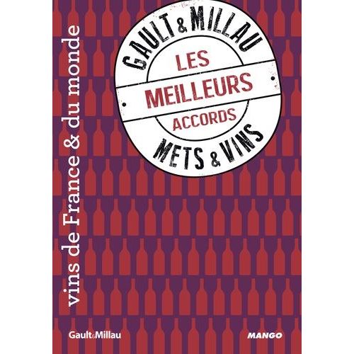 Les Meilleurs Accords Mets & Vins Gault & Millau - Vins De France & Du Monde