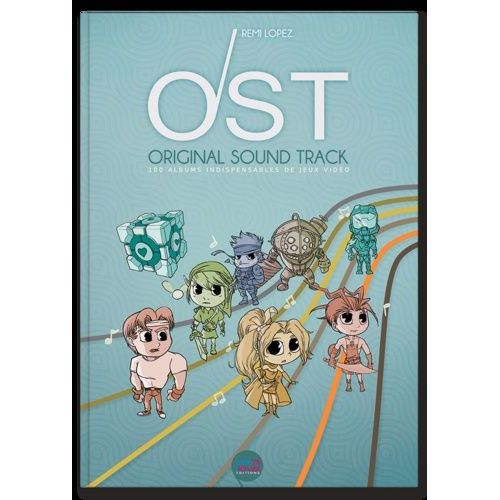 Original Sound Track : 100 Albums Indispensables De Jeux Vidéo