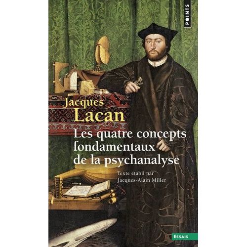 Le Séminaire - Tome 11, Les Quatre Concepts Fondamentaux De La Psychanalyse