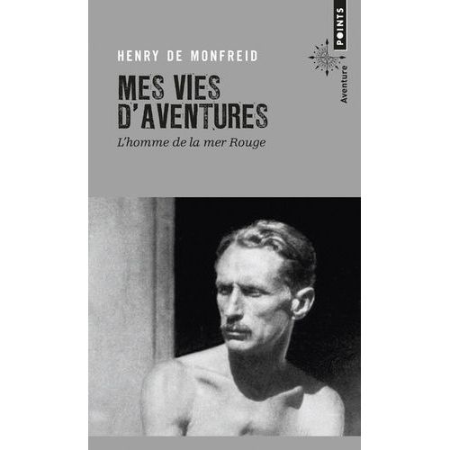 Mes Vies D'aventures - L'homme De La Mer Rouge