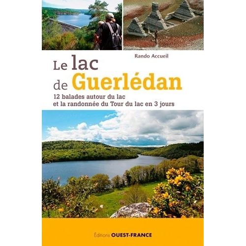 Lac De Guerlédan - 12 Balades Autour Du Lac Et La Randonnée Du Tour Du Lac En 3 Jours