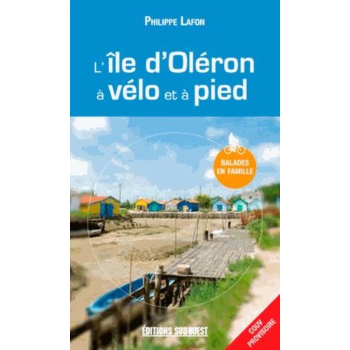 L'île D'oléron - A Vélo Et À Pied