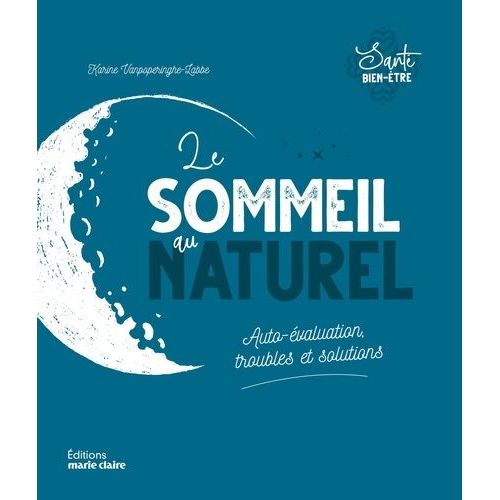 Le Sommeil Au Naturel - Auto-Évaluation, Troubles Et Solutions