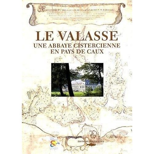 Le Valasse - Une Abbaye Cistercienne En Pays De Caux