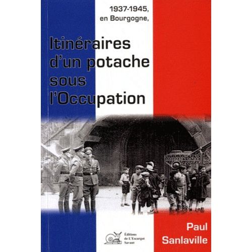 Itinéraires D'un Potache Sous L'occupation - 1937-1945, En Bourgogne