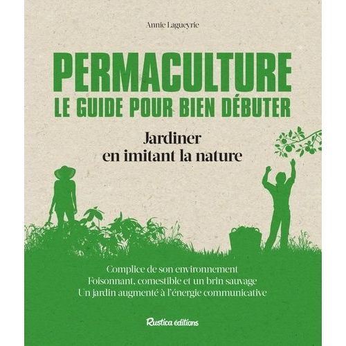 Permaculture : Le Guide Pour Bien Débuter - Jardiner En Imitant La Nature