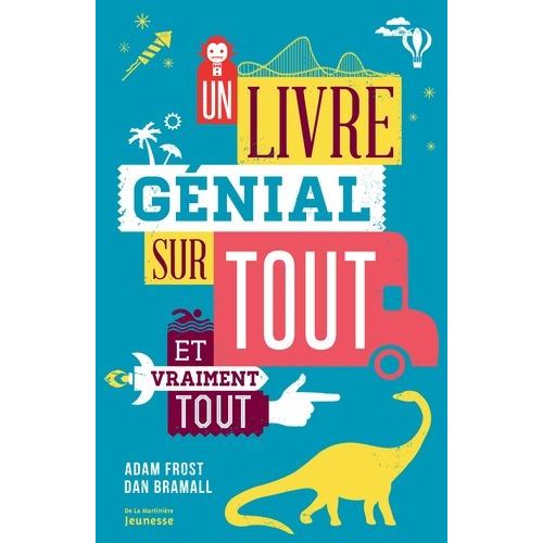 Un Livre Génial Sur Tout Et Vraiment Tout