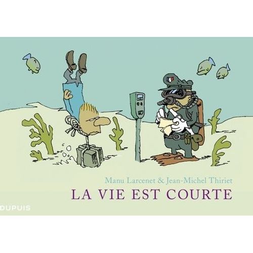 La Vie Est Courte - L'intégrale