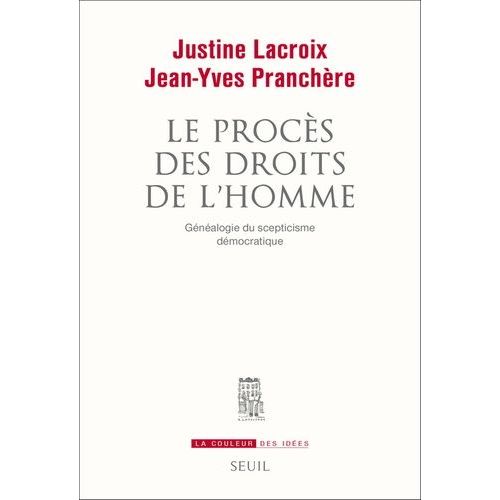 Le Procès Des Droits De L'homme - Généalogie Du Scepticisme Démocratique